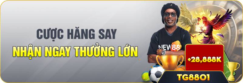 Cược hăng say – Nhận ngay thưởng lớn
